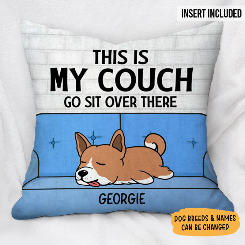 This Is Our Couch Sit Over There, Personalized Pillow For Dog Lovers