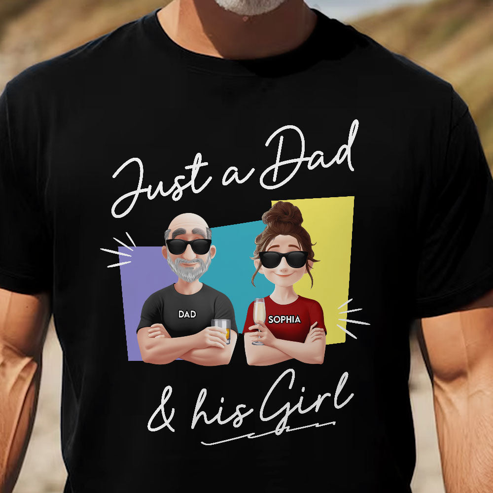 Just A Dad And His Girl - Personalized Shirt For Dad