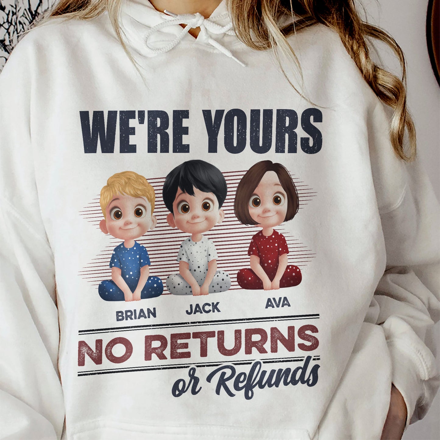 We're Yours No Returns Or Refunds - Personalized Shirt